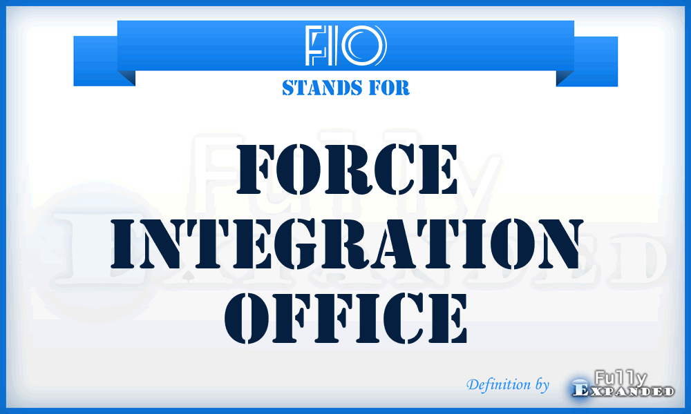 FIO - Force Integration Office