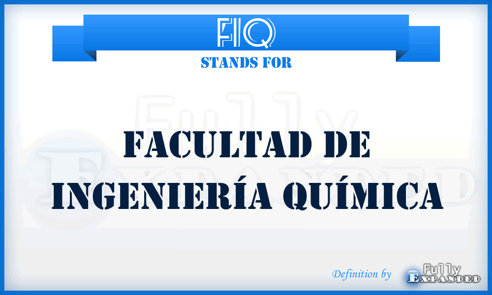 FIQ - Facultad de Ingeniería Química