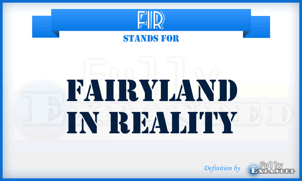 FIR - Fairyland In Reality