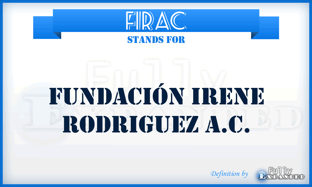 FIRAC - Fundación Irene Rodriguez A.C.