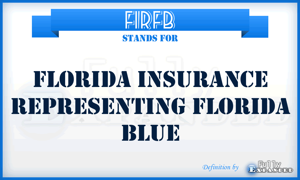 FIRFB - Florida Insurance Representing Florida Blue