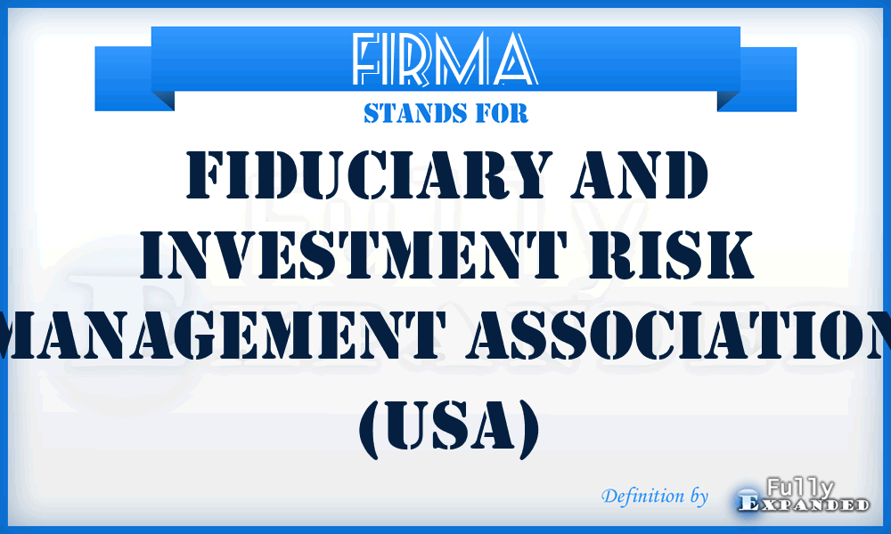 FIRMA - Fiduciary and Investment Risk Management Association (USA)