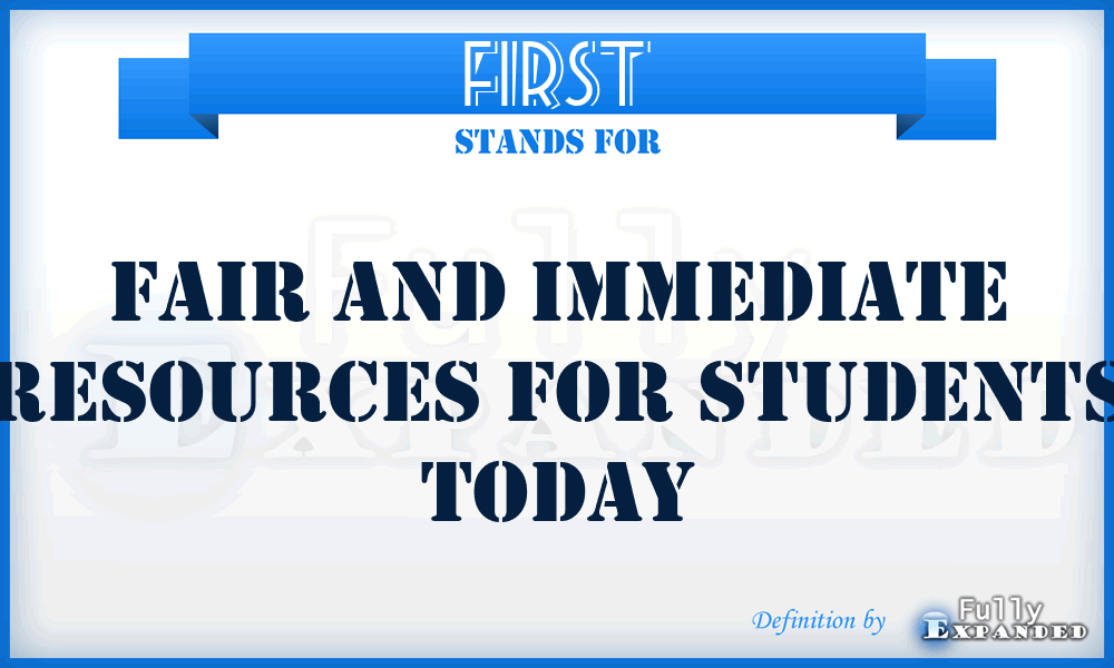 FIRST - Fair And Immediate Resources For Students Today