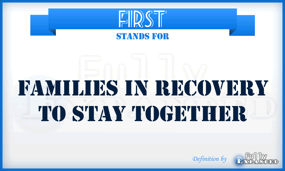 FIRST - Families In Recovery to Stay Together