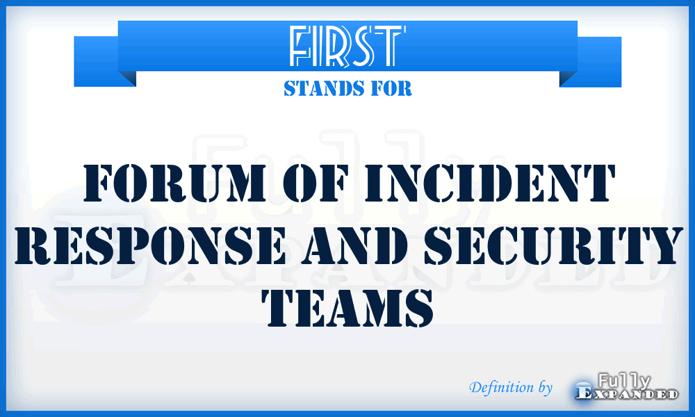 FIRST - Forum of Incident Response and Security Teams