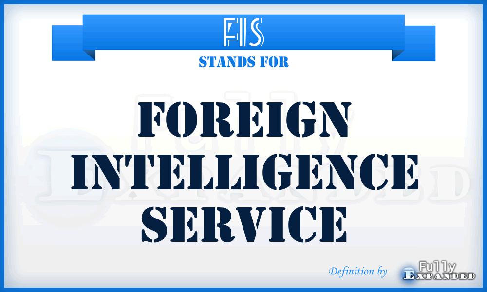 FIS - Foreign Intelligence Service