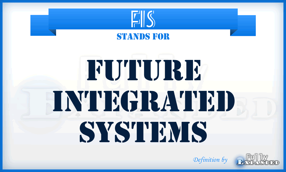 FIS - Future Integrated Systems