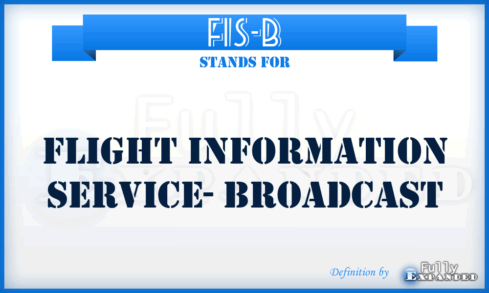 FIS-B - Flight Information Service- Broadcast