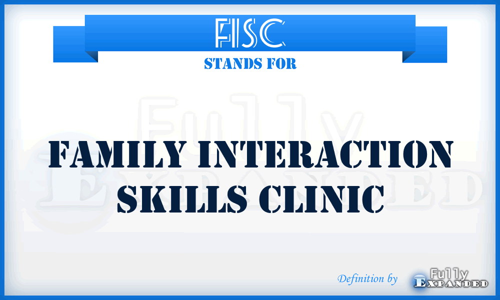 FISC - Family Interaction Skills Clinic