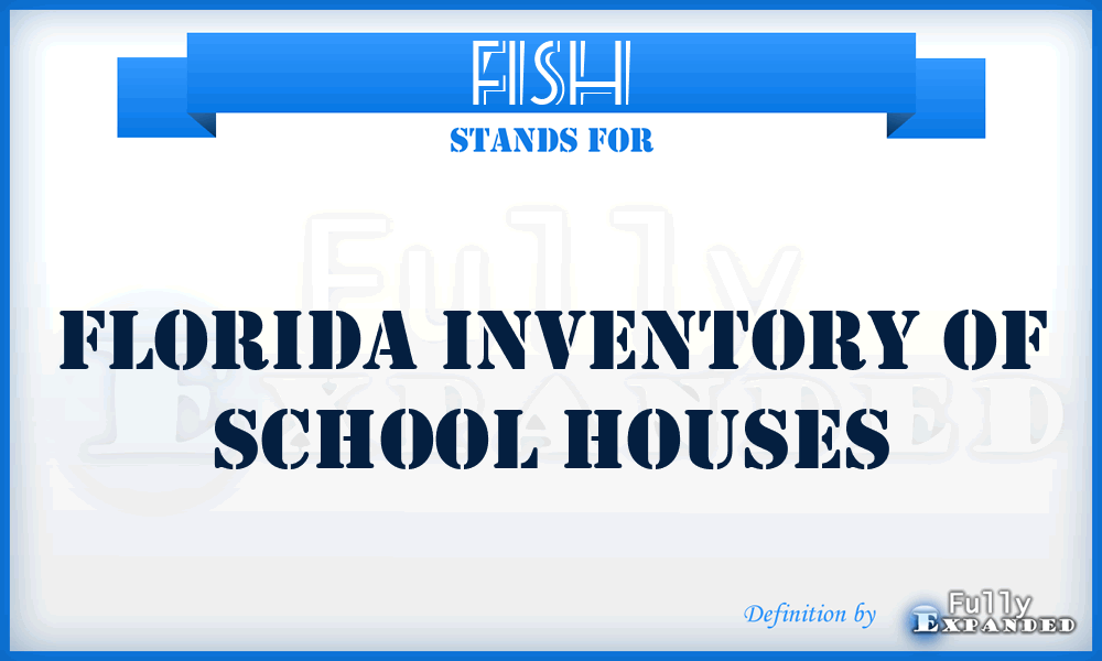 FISH - Florida Inventory Of School Houses