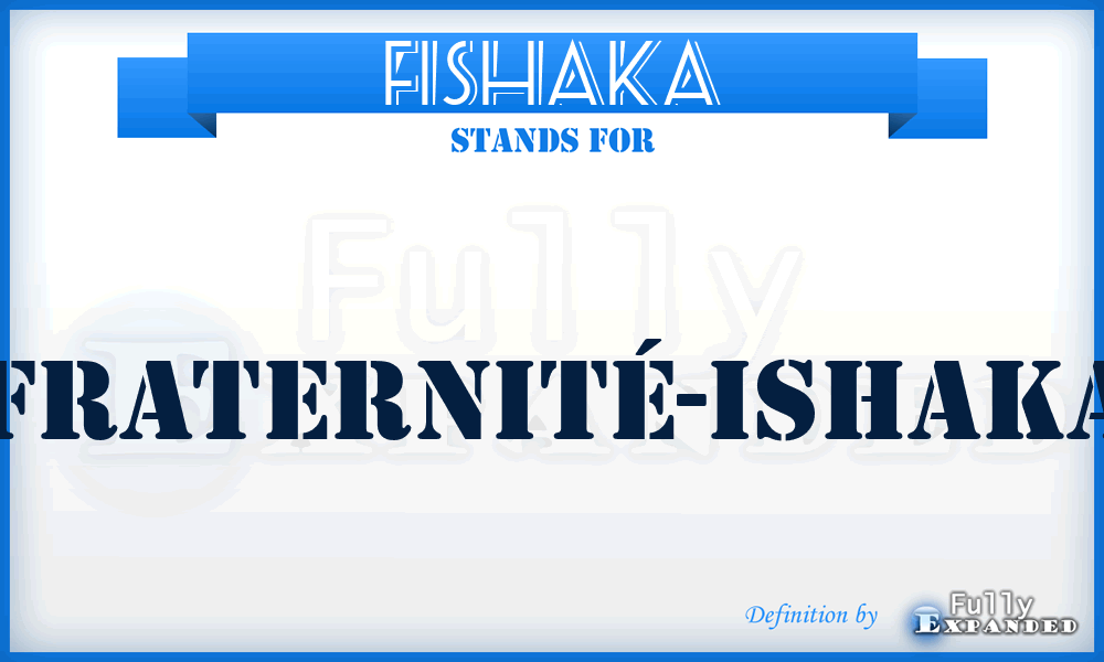 FISHAKA - Fraternité-ISHAKA