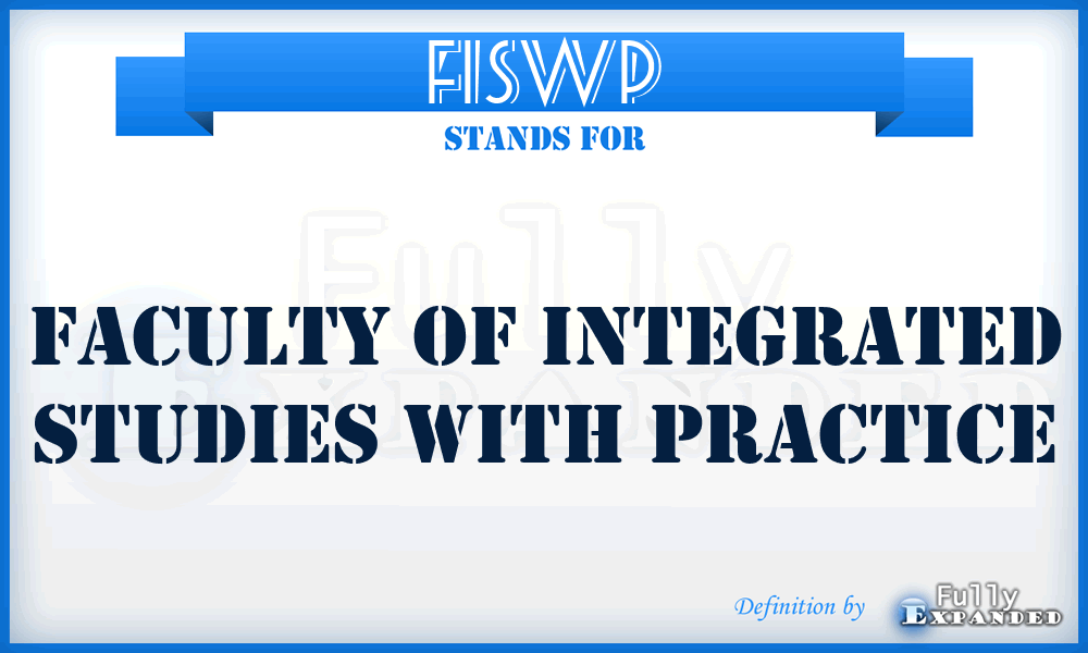 FISWP - Faculty of Integrated Studies With Practice