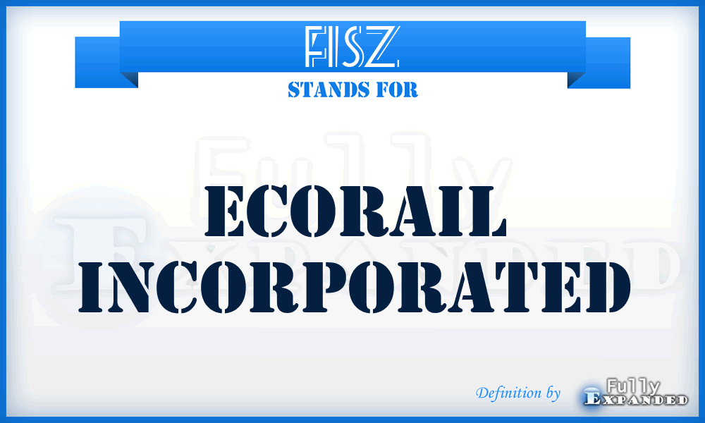 FISZ - Ecorail Incorporated