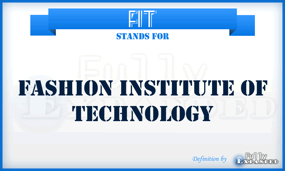 FIT - Fashion Institute of Technology