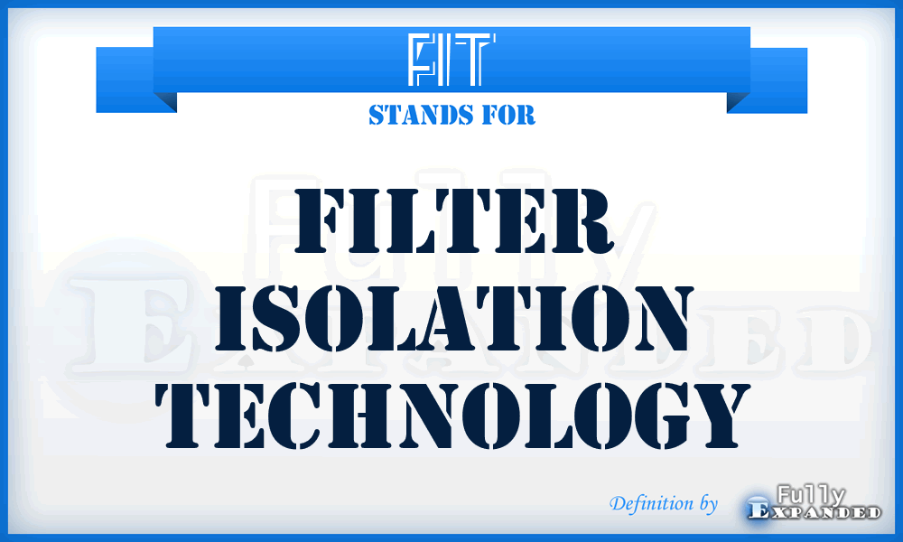 FIT - Filter Isolation Technology