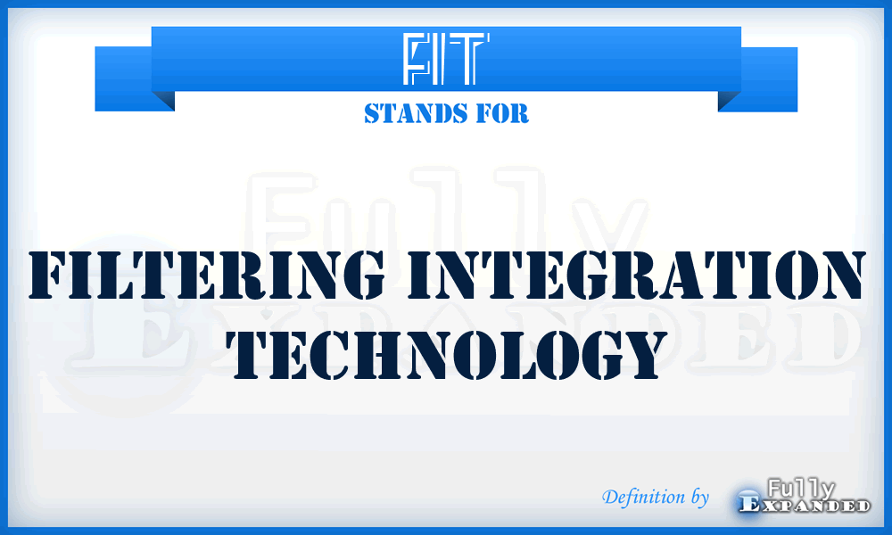 FIT - Filtering Integration Technology