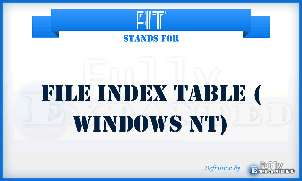 FIT - File Index Table ( Windows NT)