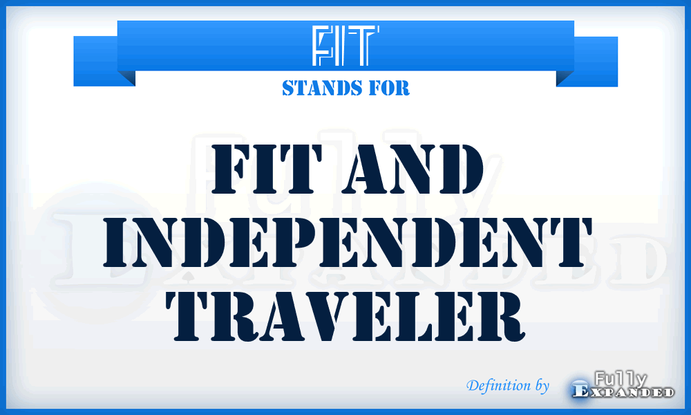 FIT - Fit and Independent Traveler