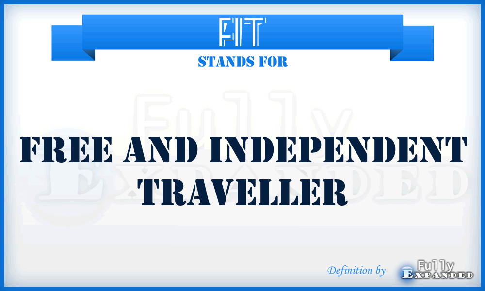 FIT - Free and Independent Traveller