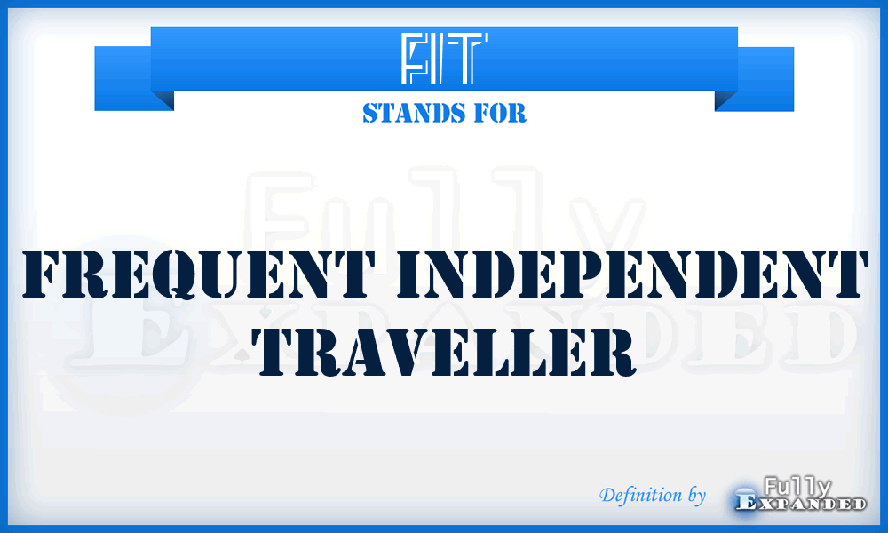 FIT - Frequent Independent Traveller