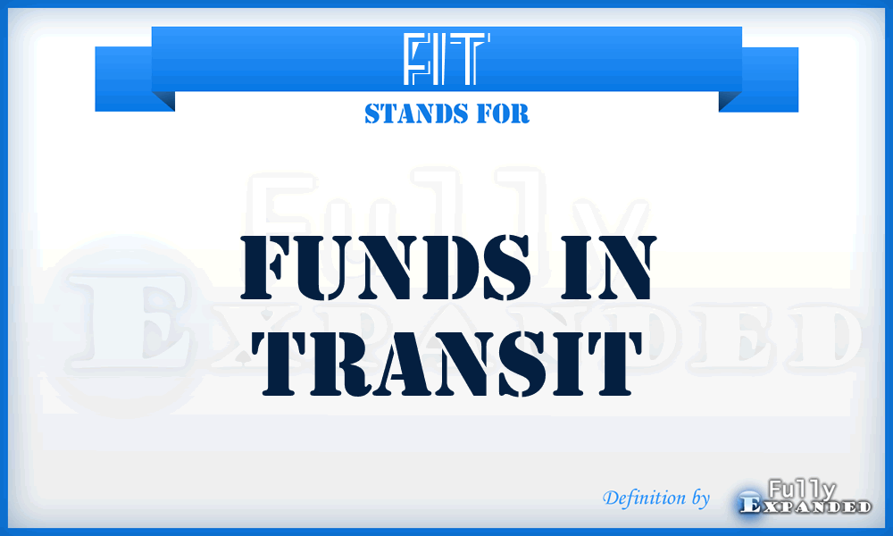 FIT - Funds in Transit