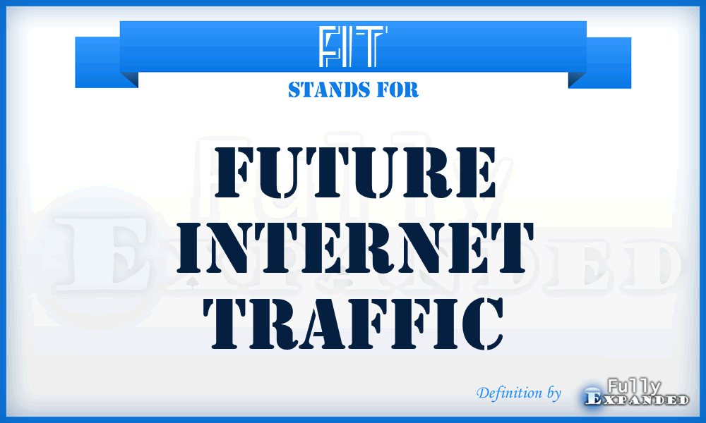 FIT - Future Internet Traffic