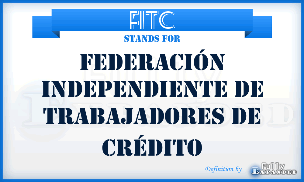 FITC - Federación Independiente de Trabajadores de Crédito