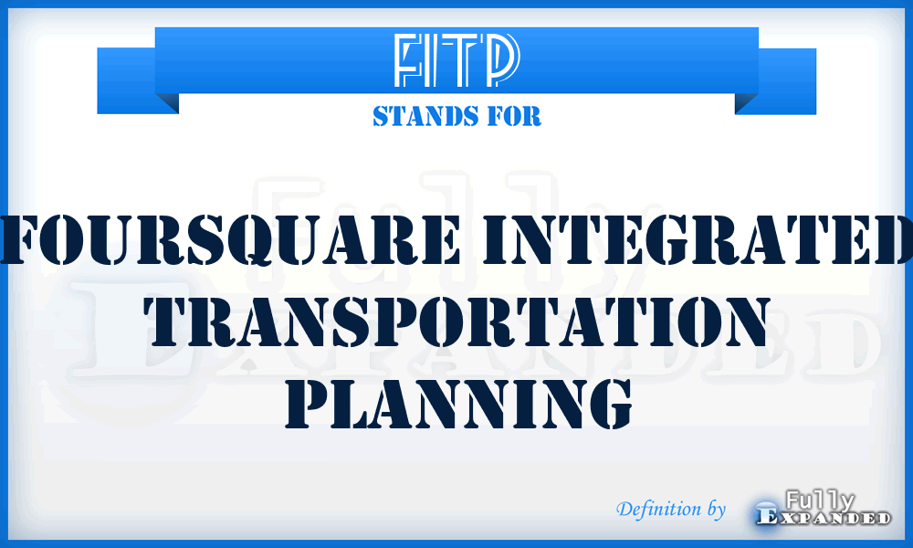 FITP - Foursquare Integrated Transportation Planning