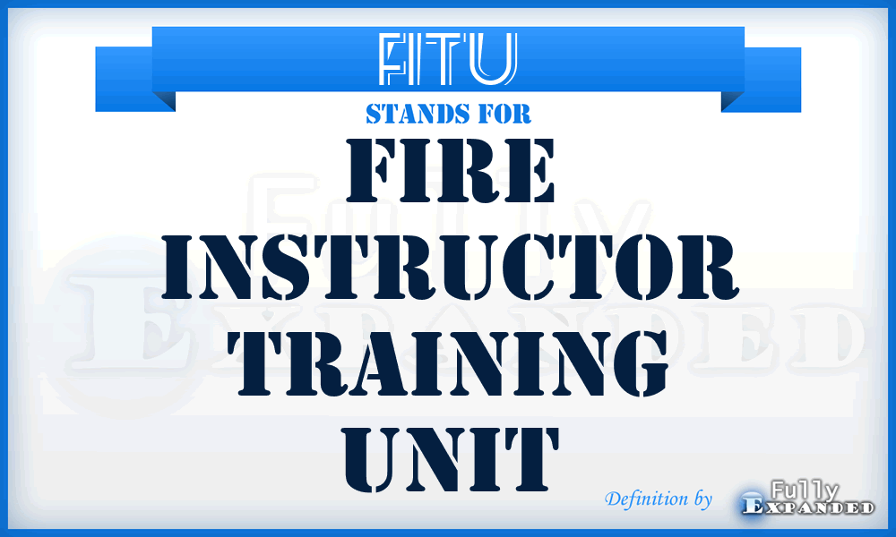 FITU - Fire Instructor Training Unit