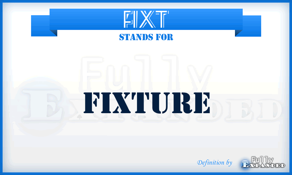 FIXT - Fixture