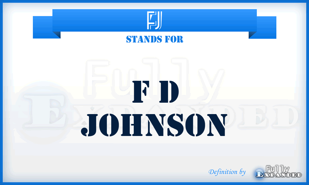 FJ - F d Johnson