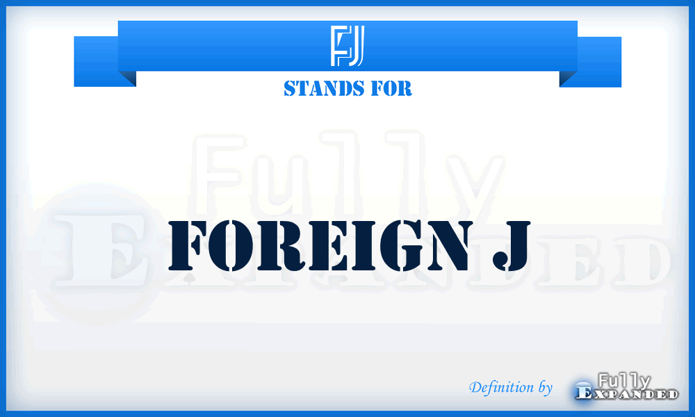 FJ - Foreign J