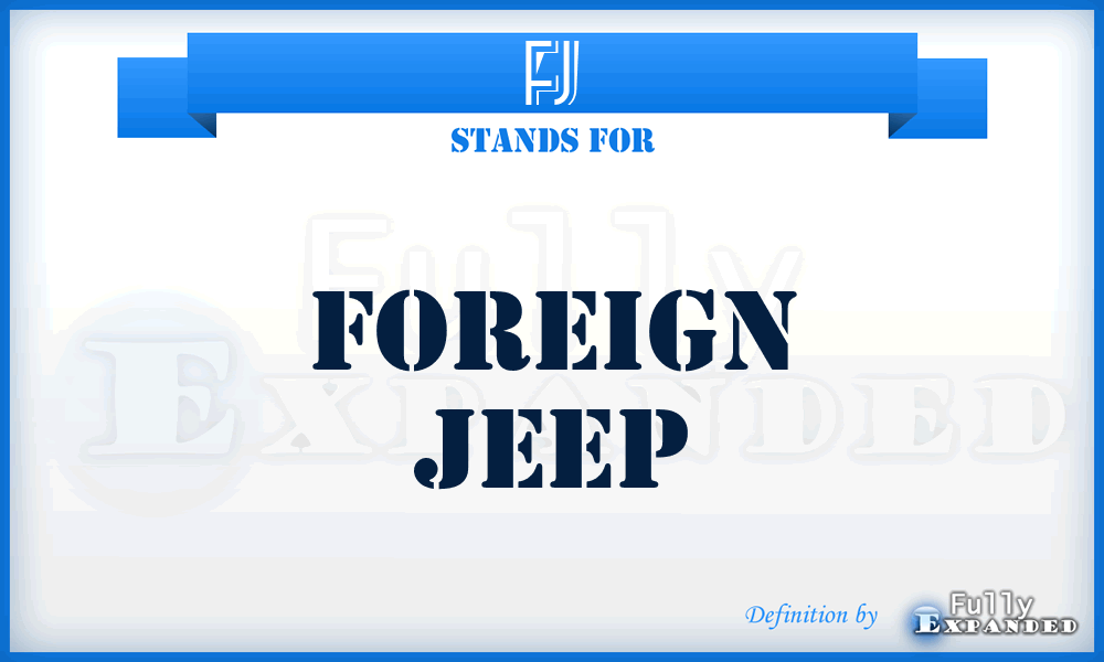 FJ - Foreign Jeep