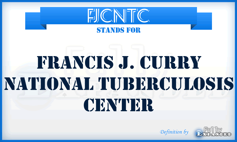 FJCNTC - Francis J. Curry National Tuberculosis Center