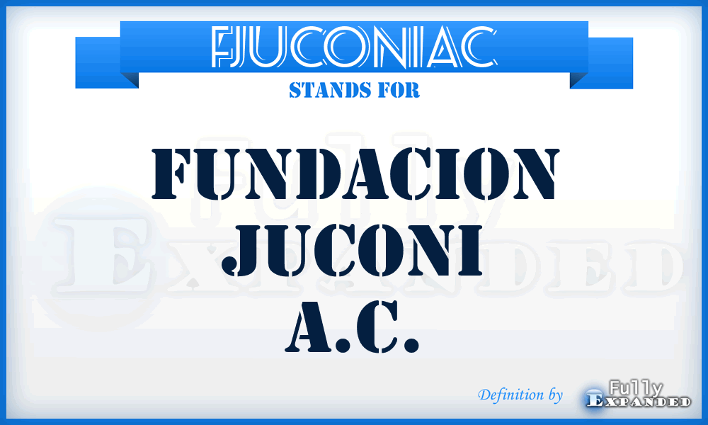 FJUCONIAC - Fundacion JUCONI A.C.