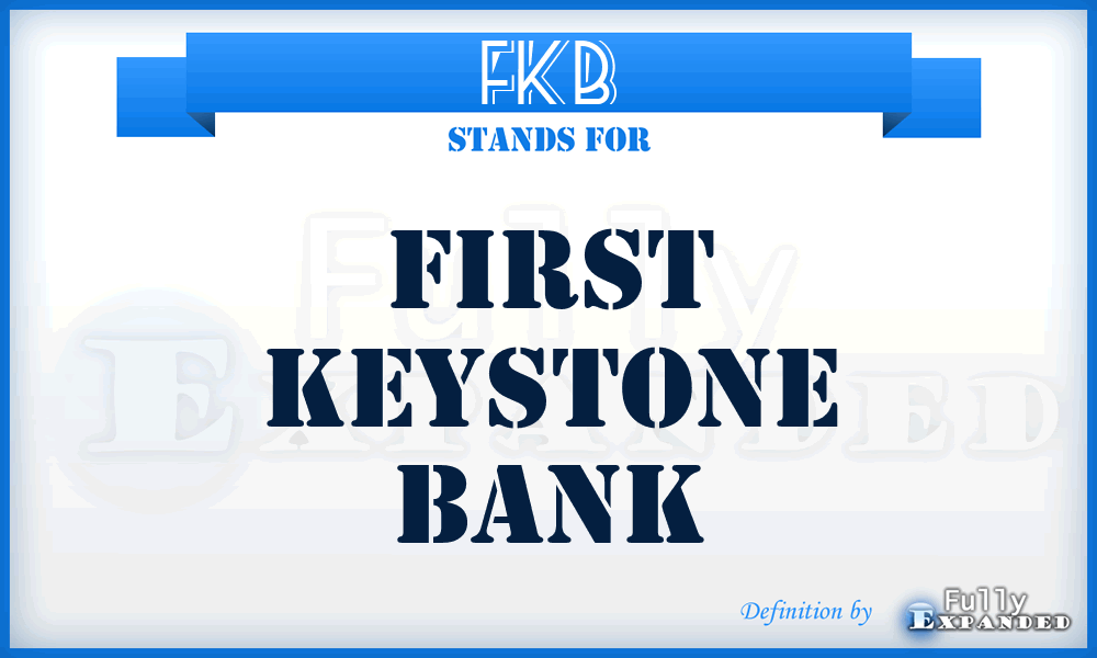 FKB - First Keystone Bank