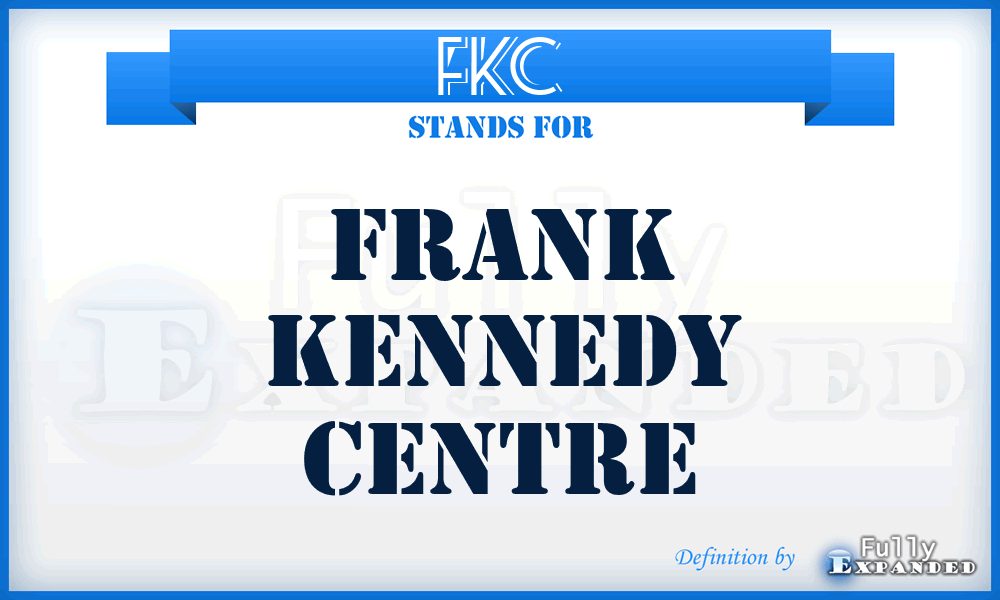 FKC - Frank Kennedy Centre