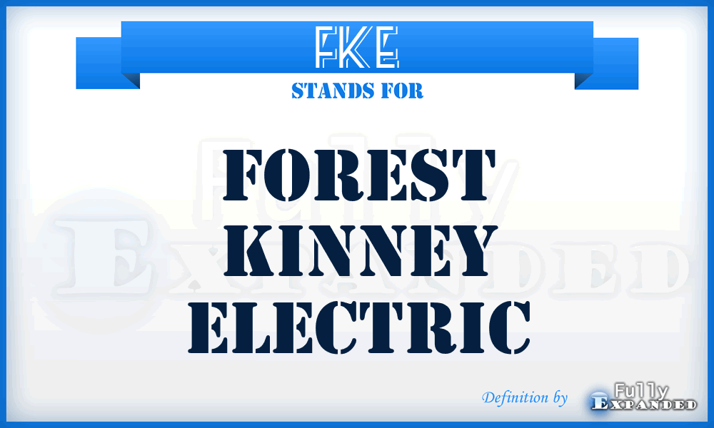 FKE - Forest Kinney Electric