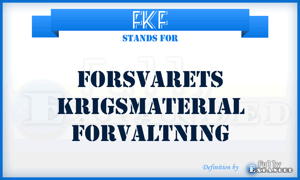 FKF - Forsvarets Krigsmaterial Forvaltning