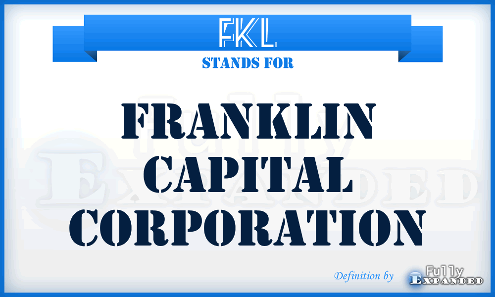 FKL - Franklin Capital Corporation