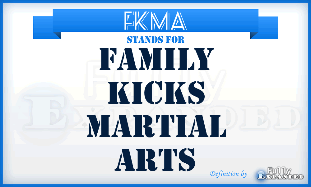 FKMA - Family Kicks Martial Arts