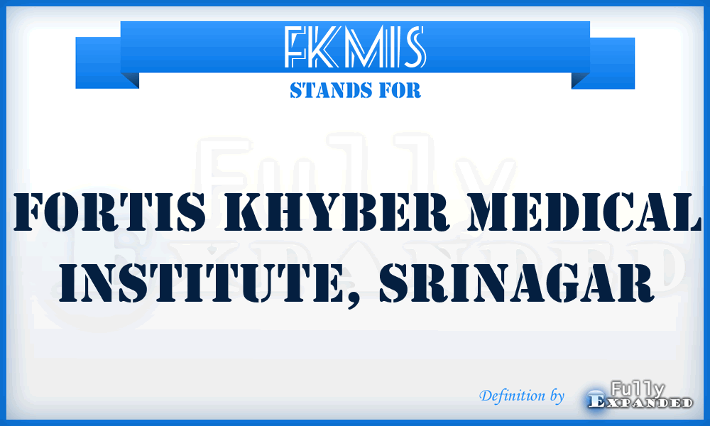 FKMIS - Fortis Khyber Medical Institute, Srinagar
