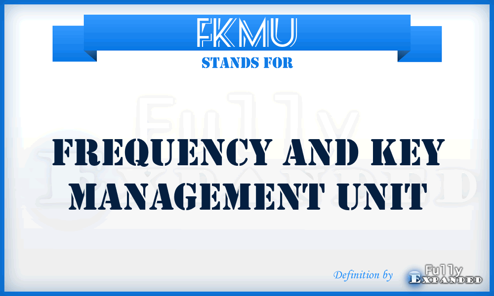 FKMU - Frequency and Key Management Unit