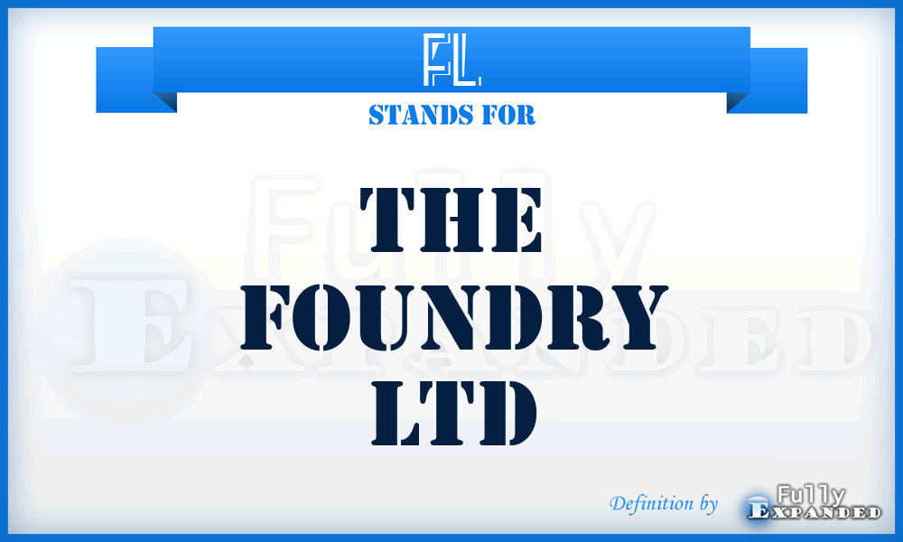 FL - The Foundry Ltd