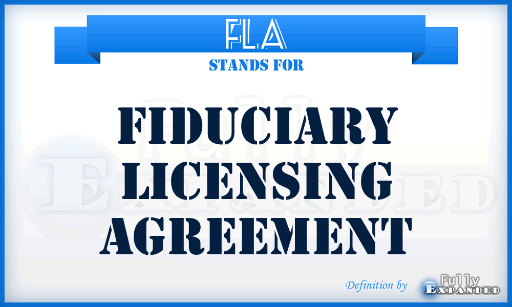 FLA - Fiduciary Licensing Agreement