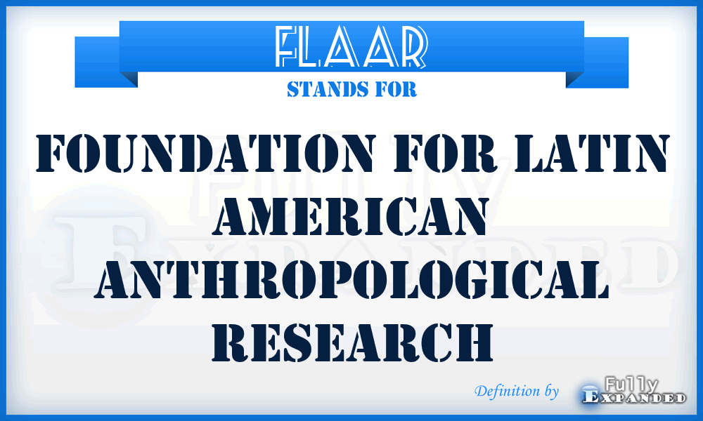 FLAAR - Foundation for Latin American Anthropological Research