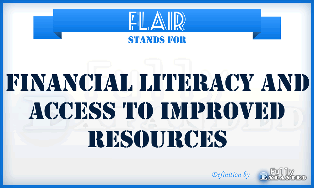 FLAIR - Financial Literacy and Access to Improved Resources