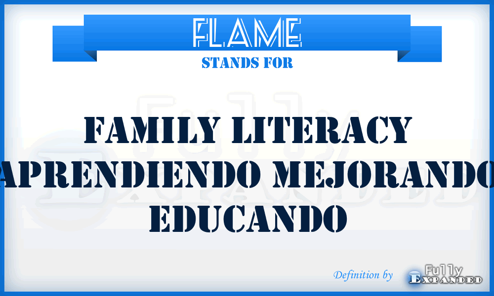 FLAME - Family Literacy Aprendiendo Mejorando Educando