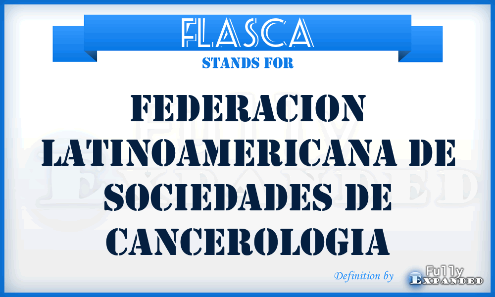 FLASCA - Federacion Latinoamericana de Sociedades de Cancerologia