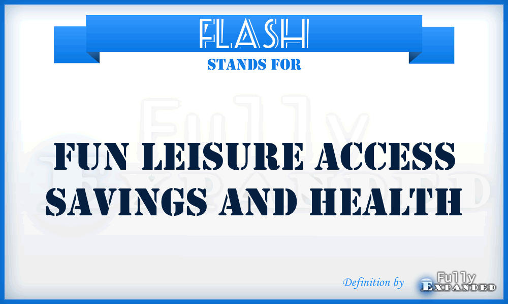 FLASH - Fun Leisure Access Savings And Health